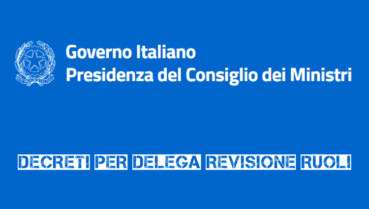 Governo: La delega sulla revisione correttiva dei ruoli delle carriere delle FP e VF